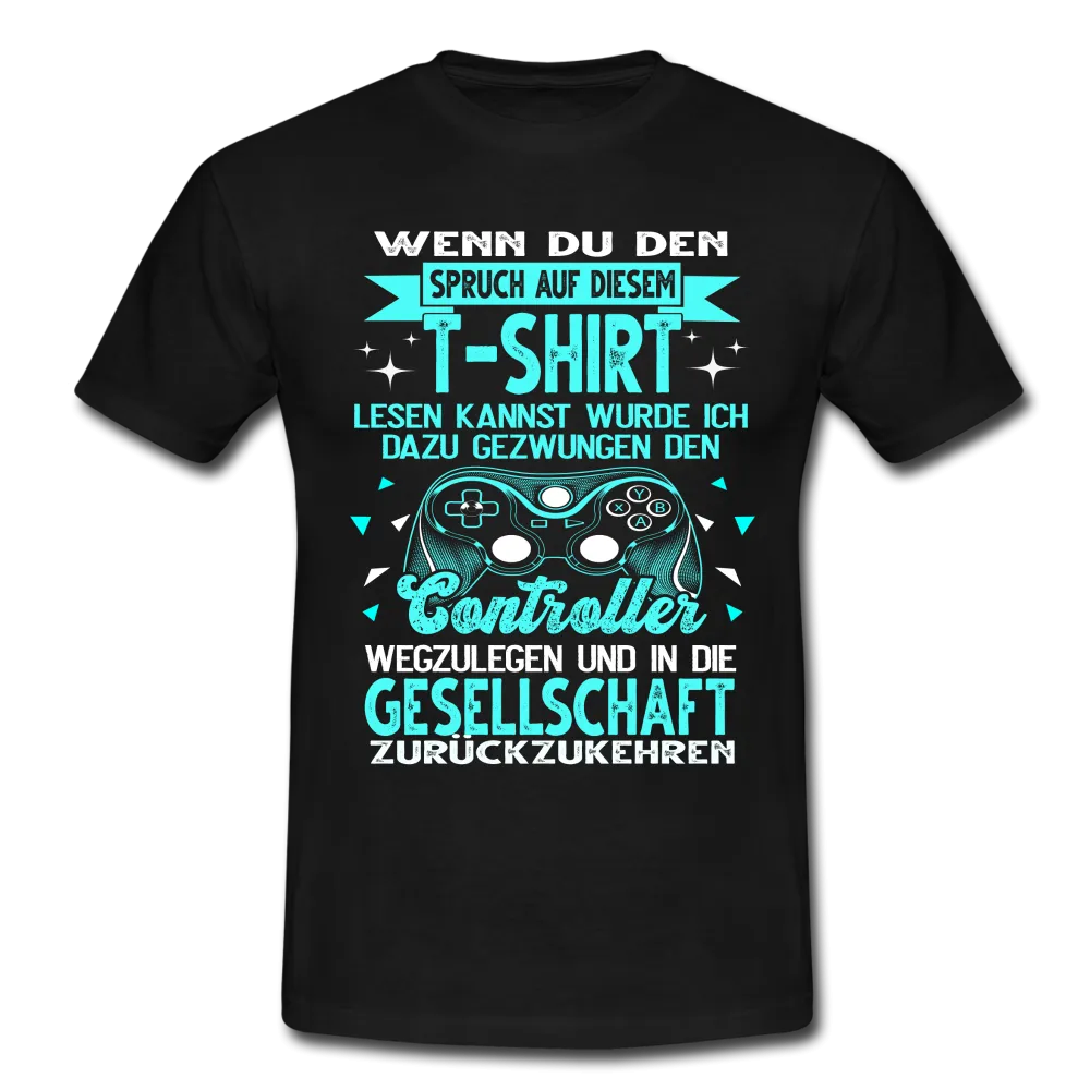 Gamer Gaming Zocken - Wenn Du Den Spruch lesen kannst T-Shirt